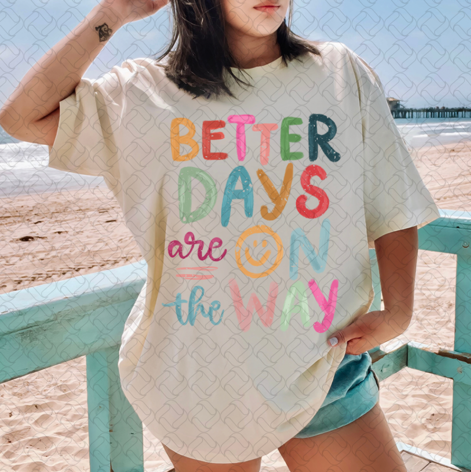 Better Days Are On The Way