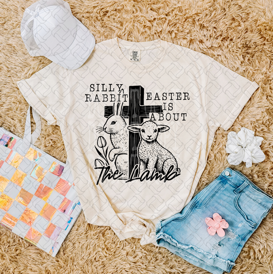 Silly Rabbit Easter Is About The Lamb