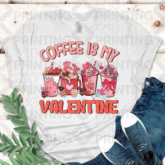 Coffee Is My Valentine DTF