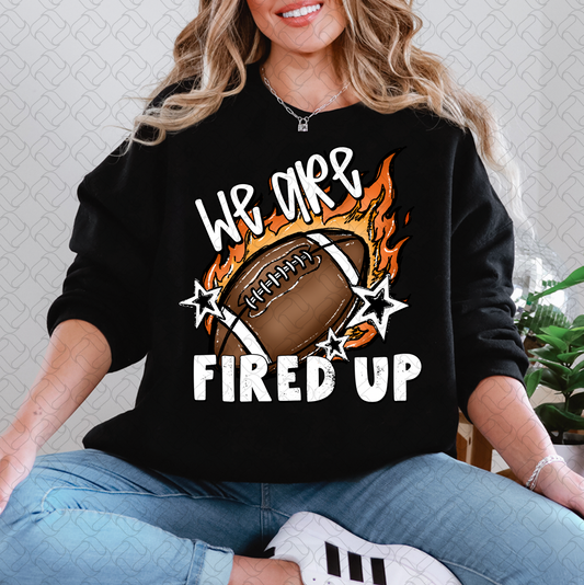 We Are Fired Up Football